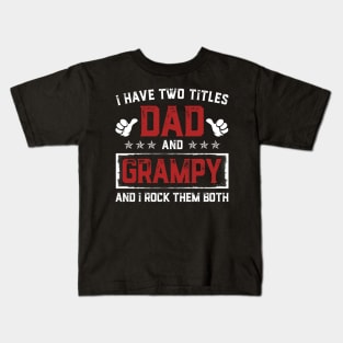 Father's Day Shirt I Have Two Titles Dad And Grampy Dad Gift Kids T-Shirt